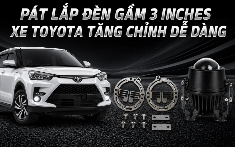 Điểm Đặt Biệt Của Bộ Pát Lắp Đèn Gầm 3 Inches Xe Toyota 